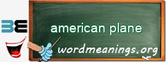 WordMeaning blackboard for american plane